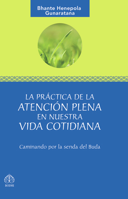 La Práctica de la Atención Plena En Nuestra Vid... [Spanish] 9688608106 Book Cover