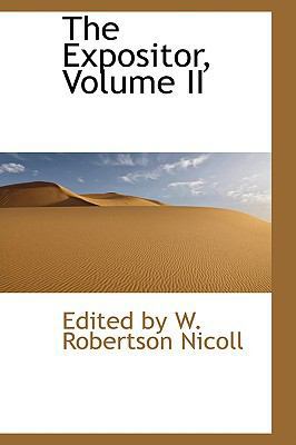 The Expositor, Volume II 1103246526 Book Cover