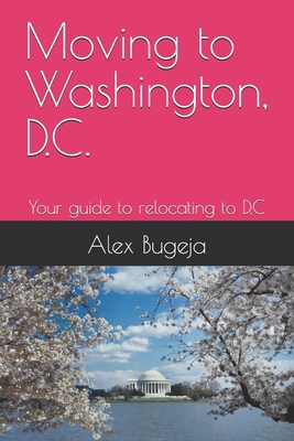 Moving to Washington, D.C.: Your guide to reloc... B0DQKXMPV8 Book Cover