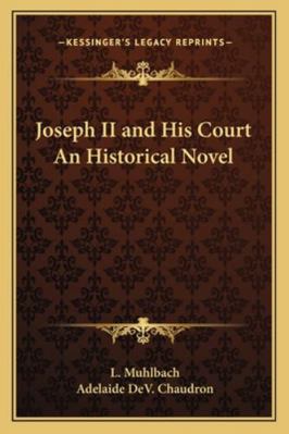 Joseph II and His Court An Historical Novel 1162808446 Book Cover