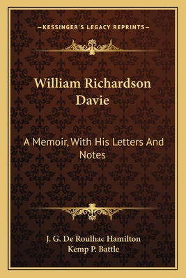 William Richardson Davie: A Memoir, With His Le... 116375398X Book Cover