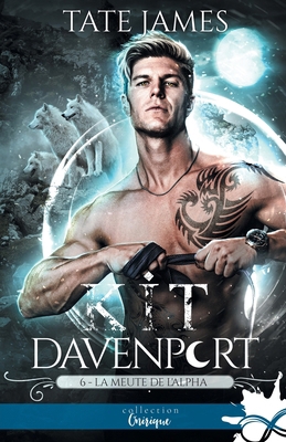 La meute de l'alpha: Kit Davenport, T6 [French] B0CVQBSJZS Book Cover