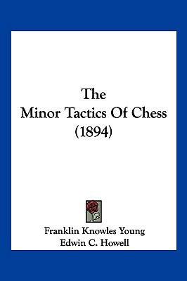 The Minor Tactics Of Chess (1894) 1104946629 Book Cover