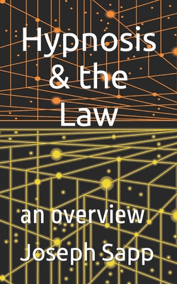 Hypnosis & the Law: an overview B0C6VZ65D9 Book Cover