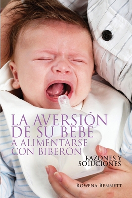La Aversión de su Bebé a Alimentarse con Biberó... [Spanish] 0648098419 Book Cover