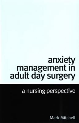 Anxiety Management in Adult Day Surgery: A Nurs... 1861564635 Book Cover