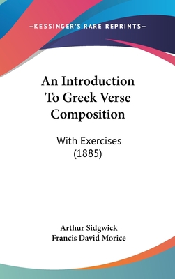 An Introduction To Greek Verse Composition: Wit... 1436933803 Book Cover