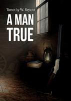 A Man True 1683142888 Book Cover