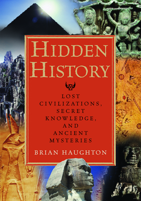 Hidden History: Lost Civilizations, Secret Know... 1564148971 Book Cover