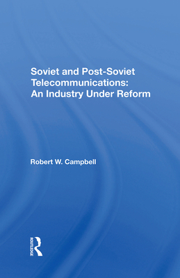Soviet And Postsoviet Telecommunications: An In... 0367288133 Book Cover