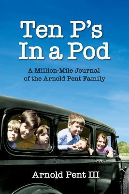 Ten P's in a Pod: A Million-Mile Journal of the... 0963527215 Book Cover