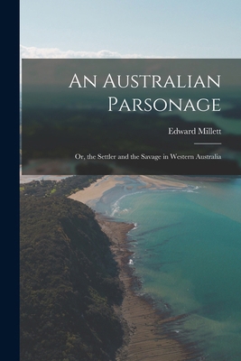 An Australian Parsonage; Or, the Settler and th... 1017386579 Book Cover