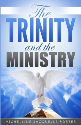 The Trinity & The Ministry 1088037984 Book Cover