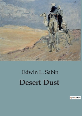 Desert Dust: A Journey into the Heart of the Wi... B0CFZL716M Book Cover