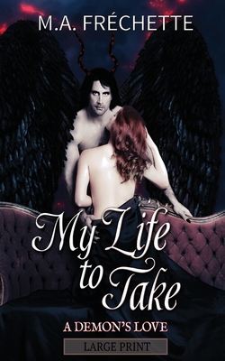 My Life to Take: A Demon's Love book 2 1777069815 Book Cover