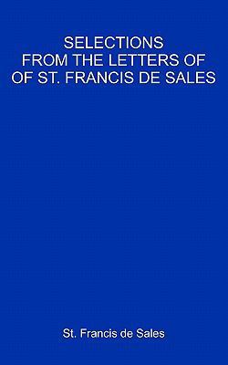 Selections From The Letters Of St. Francis De S... 1438245394 Book Cover