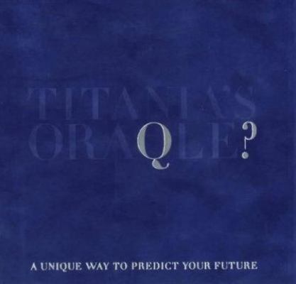Titania's Oraqle : A Unique Way to Predict Your... 1902757599 Book Cover