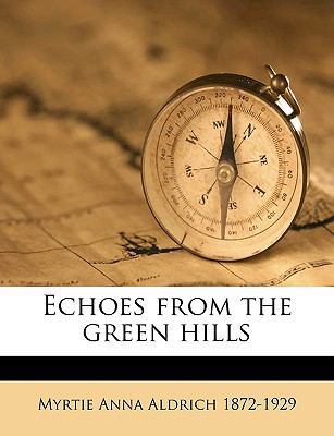 Echoes from the Green Hills 117550923X Book Cover