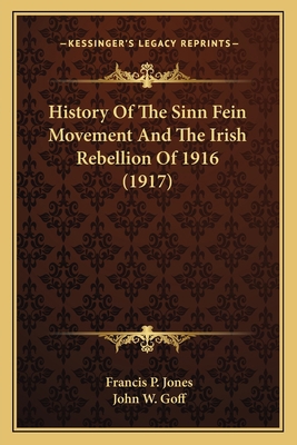 History Of The Sinn Fein Movement And The Irish... 1168137608 Book Cover