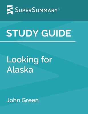 Study Guide: Looking for Alaska by John Green (... 1093125039 Book Cover