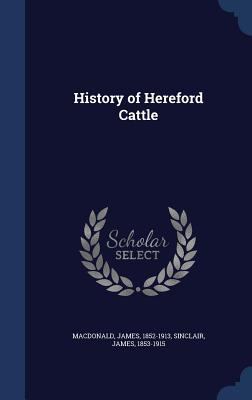 History of Hereford Cattle 1340091852 Book Cover
