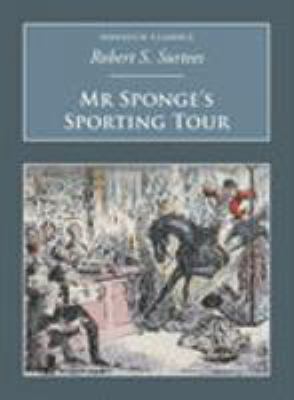 Mr Sponge's Sporting Tour (Nonsuch Classics) 1845882121 Book Cover
