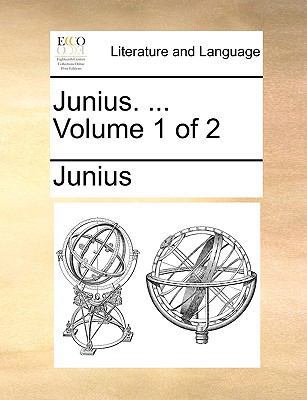Junius. ... Volume 1 of 2 1170744192 Book Cover