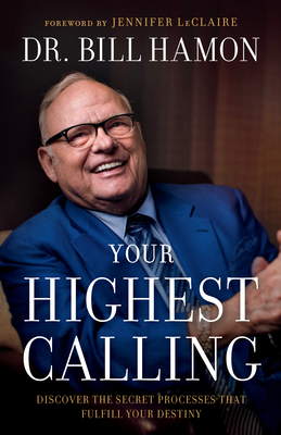 Your Highest Calling: Discover the Secret Proce... 0800799828 Book Cover