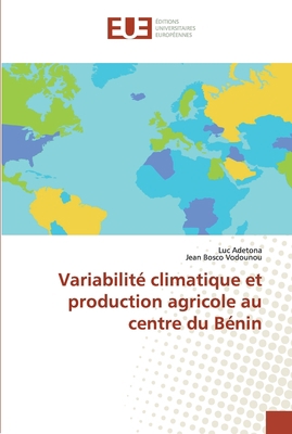 Variabilité climatique et production agricole a... [French] 6138462513 Book Cover