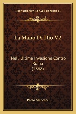 La Mano Di Dio V2: Nell' Ultima Invasione Contr... [Italian] 1167630564 Book Cover