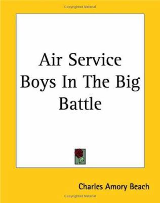 Air Service Boys In The Big Battle 141910523X Book Cover