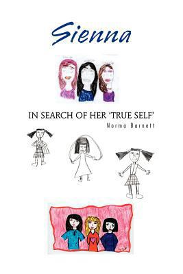 Sienna in Search of Her 'True Self' 1463439709 Book Cover