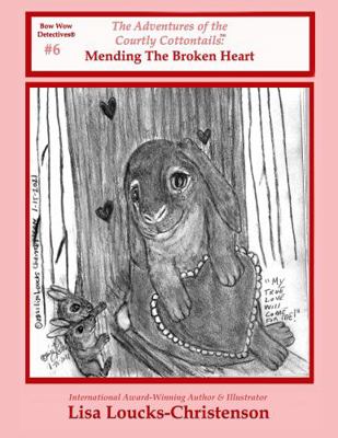Adventures of the Courtly Cottontails : Mending The Broken Heart