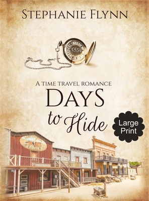Days to Hide: A Time Travel Romance [Large Print] 1952372151 Book Cover