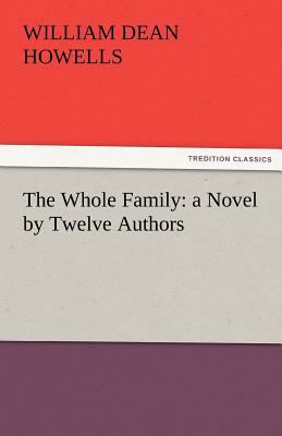 The Whole Family: A Novel by Twelve Authors 3842427565 Book Cover