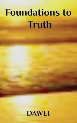 Foundations to Truth B0DFVM8QML Book Cover