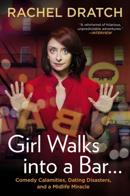 Girl Walks into a Bar . . .: Comedy Calamities,... 1592407579 Book Cover