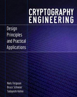 Cryptography Engineering: Design Principles and... 0470474246 Book Cover