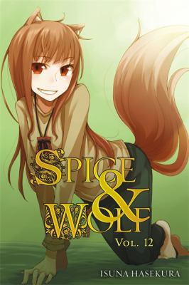 Spice and Wolf, Vol. 12 (Light Novel) 0316324329 Book Cover