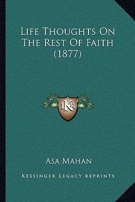 Life Thoughts On The Rest Of Faith (1877) 1166036561 Book Cover