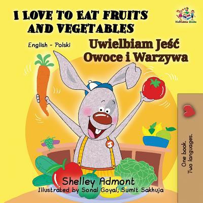 I Love to Eat Fruits and Vegetables: English Po... [Polish] 1525913492 Book Cover