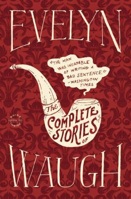 Evelyn Waugh: The Complete Stories 0316216550 Book Cover