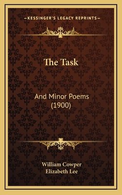 The Task: And Minor Poems (1900) 1167293509 Book Cover