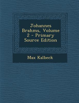 Johannes Brahms, Volume 2 - Primary Source Edition [German] 1295686694 Book Cover