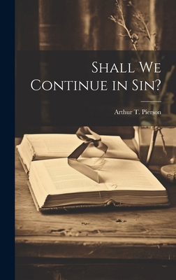 Shall We Continue in Sin? 1019770317 Book Cover
