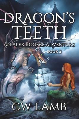 Dragon's Teeth: An Alex Roger's Adventure (Ranger) 1545100500 Book Cover