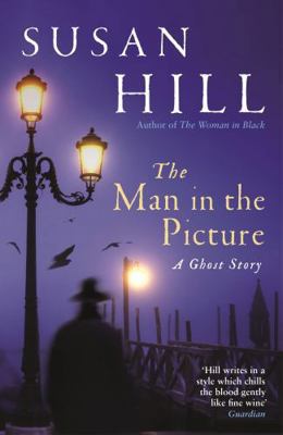 The Man in the Picture. Susan Hill 1846685443 Book Cover