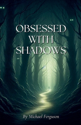 Obsessed With Shadows            Book Cover