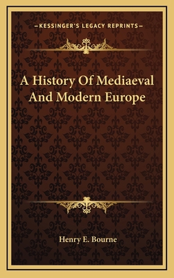 A History Of Mediaeval And Modern Europe 1163522236 Book Cover