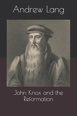 John Knox and the Reformation B085RS9MKM Book Cover